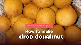 Small chops edition | Ep 1| Drop doughnuts Recipe| easy doughnuts| African doughnuts recipe|