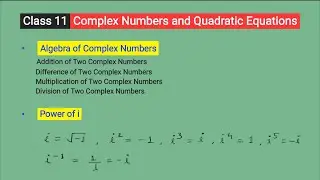 Class 11 NCERT Maths || Chapter 5 Complex Numbers & Quad Eq || Lec 2 Algebra of Complex Numbers