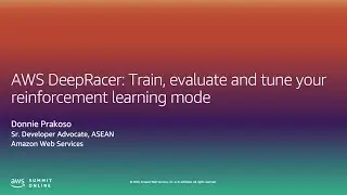 I work with Emerging Tech- AWS DeepRacer:train, Evaluate, and Tune Your Reinforcement Learning Model