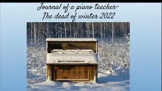 Winter 2022 journal of a piano teacher schedule