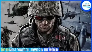 10 Most Powerful Armies in The World