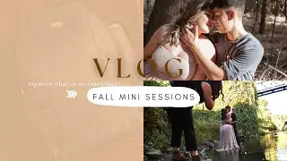 FALL MINI SESSION VLOG | BTS Photography Vlog | Couple Pose Tips + More