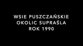 Wsie puszczańskie okolic Supraśla - lato 1990 rok