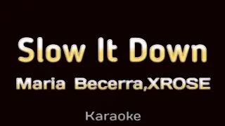 Maria Becerra, XROSS - SLOW IT DOWN (KARAOKE)