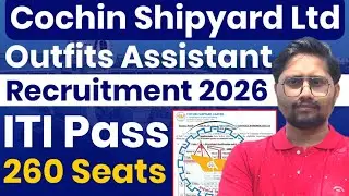 CSL Outfit Assistant Recruitment 2026 #itijobs Cochin Shipyard Recruitment 2026 Online form