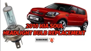KIA SOUL 2010 HEADLIGHT BULB REPLACEMENT