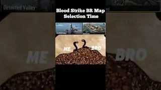 Blood strike every br map selection time me and bro #bloodstrike #bloodstrikemobile #memes #gaming