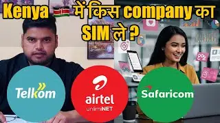 In Kenya |Visitor/ Workers Which SIM Card Need to Buy? | Airtel or Safaricom | Important Information