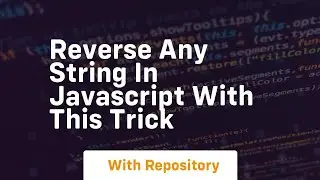 Reverse any string in javascript with this trick