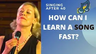 How Can I Learn A Song Fast? Singing After 40 with Barbara Lewis - Vocal Coach.