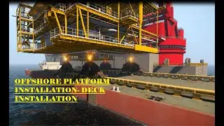OFFSHORE PLATFORM INSTALLATION  DECK INSTALLATION