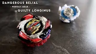 Dangerous Belial - PERFECT GEAR vs Guilty Longinus | Beyblade Burst Dynamite Battle