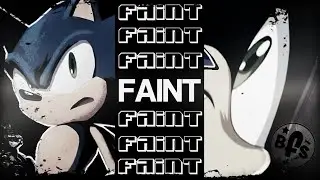 [вғѕ] FAINT | SONIC ᴹᴱᴾ