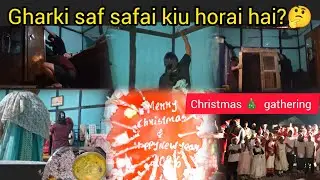 Gharki safai horai kiuu 🤔? Christmas 🎄gathering ♥️ 