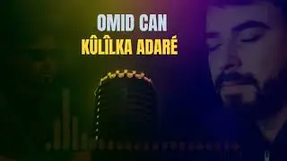 Omid Can K&ucirc;l&icirc;lka Adar&eacute;
