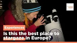 I went stargazing in Europe&rsquo;s largest dark sky park. This is why it&rsquo;s worth a visit