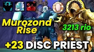 +23 Murozonds' Rise | 10.2 Dragonflight | Week 9 | Mythic+ | Discipline Priest | Disc Priest