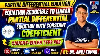 EQUATION REDUCIBLE TO LINEAR PDE WITH CONSTANT COEFFICIENT | CAUCHY EULER TYPE PDE | NON-HOMOGENEOUS