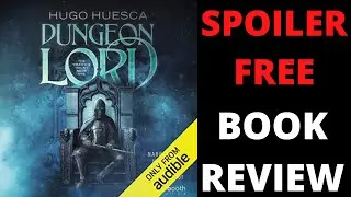 Dungeon Lord (The Wraith's Haunt Book 1) by Hugo Huesca - Spoiler Free Review
