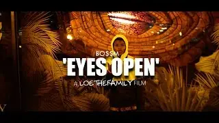 BossM - Eyes Open (Music Video)