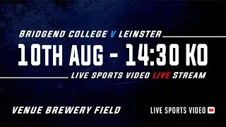 Bridgend College U18s v Leinster U18s