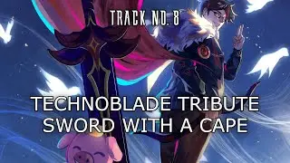 WolfRayet25 - Sword With a Cape [Technoblade Tribute Song]