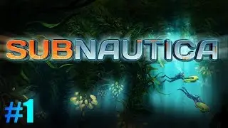 Subnautica - Crash Landing - Episode 1