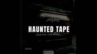 Haunted Tape | Dark Boom Bap Type Beat 90s Hip Hop Vibe |Classic Rap