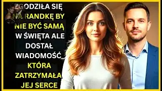 ZGODZIŁA SIĘ NA RANDKĘ BY NIE BYĆ SAMĄ W ŚWIĘTA ALE DOSTAŁ WIADOMOŚĆ KTÓRA ZATRZYMAŁA JEJ SERCE