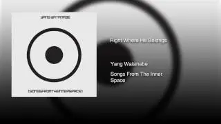Yang Watanabe - Right Where He Belongs