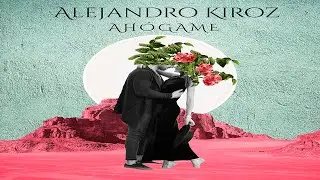 Alejandro Kiroz - Ah&oacute;game (Visualizer Oficial)