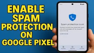 Как включить защиту от спама на Google Pixel (2025)