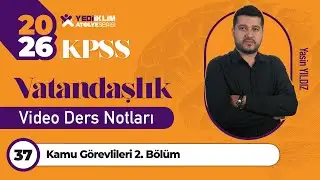 37 - Kamu Görevlileri 2. Bölüm - Yasin Yıldız