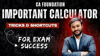 CA Foundation | Important Calculator Tricks and Shortcuts for Exam Success | CA KArthik (CAKA)