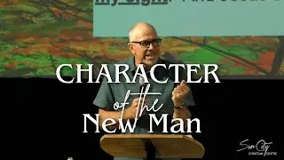 Character of the New Man | Ps Eric