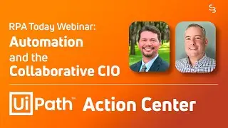 RPA Webinar Highlight: UiPath Action Center