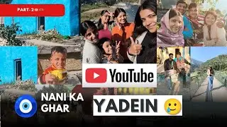 Nani ke Ghar Part-2 🏡&hearts;️| Desi Masti, Pyari yaadein & Pure Love#viral#fypyoutube#vlog#reelitfeelit