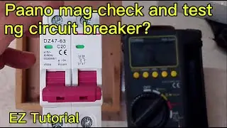 EZ Tutorial: Paano mag-check and test ng circuit breaker?