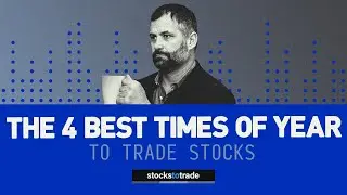 The 4 Best Times of Year to Trade Stocks