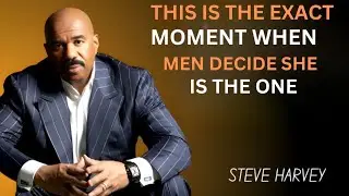 THIS IS THE EXACT MOMENT WHEN MEN DECIDE SHE IS THE ONE | Steve Harvey