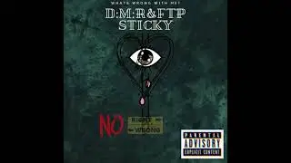 D:M:R x FTP Sticky - Whats Wrong With Me??