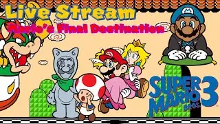 Super Mario Bros 3 Live Stream Part 2 Mario's Final Destination! Let's-a Go!