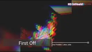KenTheMan X Lebra Jolie - First Off - HS Infoaid