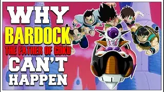Why Bardock The Father of Goku Can't Happen
