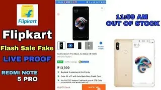 Redmi Note 5 Pro Flipkart Flash Sale Is Fake | Live Proof 21 March Sale
