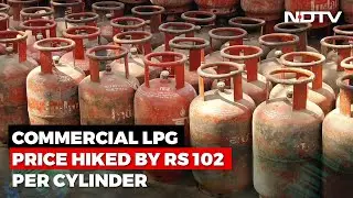 Commercial LPG Cylinder Price Hiked, To Cost Rs 2,355.50