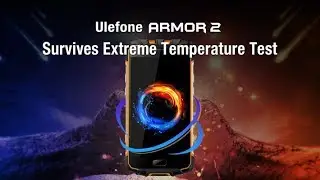 Rugged Ulefone Armor 2 Survives Extreme Temperature Test