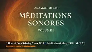 ASAMAN MUSIC &ndash; Meditations Sonores Vol. I (1 Hour NEW Relax) | Modern Blues &bull; Analog Soul 🎸