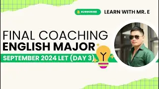 FINAL COACHING – ENGLISH MAJOR (SEPTEMBER 2024 LET) - PART 3