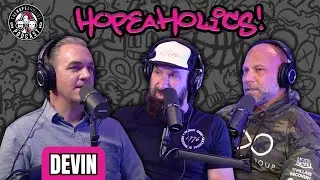 Meth Meltdown to Mindfulness Master: Devin's Inspiring Story | The Hopeaholics Podcast #61